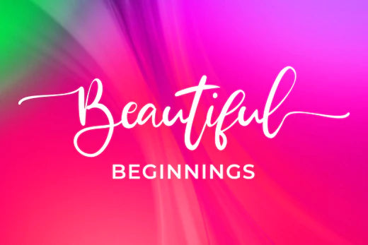 Beautiful Beginnings - 23-04-2024