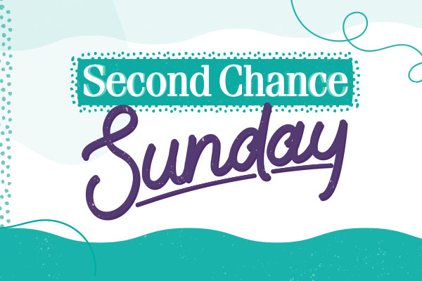 Second Chance Sunday - 08-10-2023