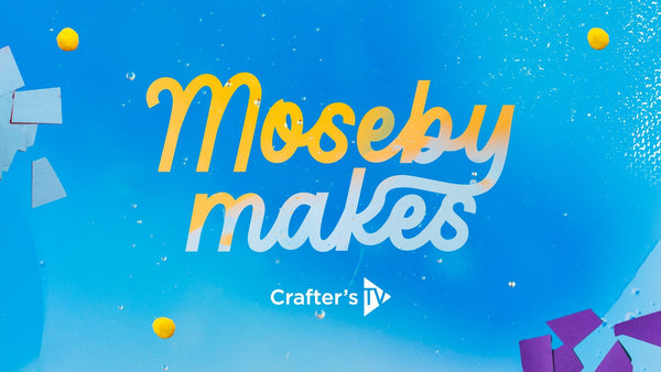 Moseby Makes- 06-07-2025
