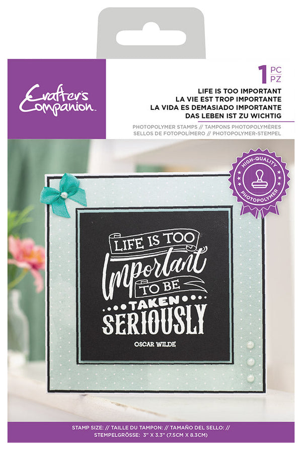 Crafters Companion - Photopolymer Stamp - Life is too important