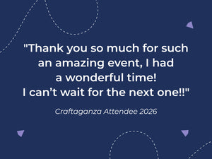 Craftaganza: Dallas, TX Saturday 1st - Sunday 2nd May 2027 VIP