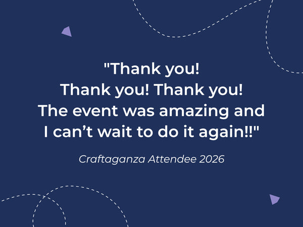 Craftaganza: Dallas, TX Saturday 1st - Sunday 2nd May 2027