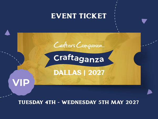 Craftaganza: Dallas, TX  Tuesday 4th - Wednesday 5th May 2027 VIP