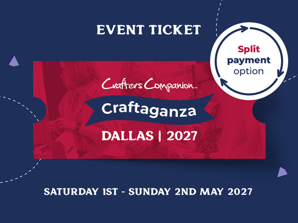 Craftaganza: Dallas, TX Saturday 1st - Sunday 2nd May 2027 (Payment 1/3)