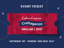 Craftaganza: Dallas, TX Saturday 1st - Sunday 2nd May 2027
