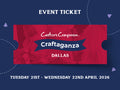 Craftaganza: Dallas, TX Tuesday 21st - Wednesday 22nd April 2026