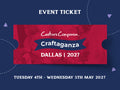 Craftaganza: Dallas, TX  Tuesday 4th - Wednesday 5th May 2027