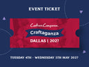 Craftaganza: Dallas, TX  Tuesday 4th - Wednesday 5th May 2027